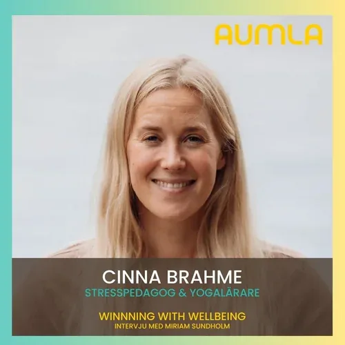 Cinna Brahme, gäst i Aumla Winning with Wellbeing om kvinnohälsa i arbetslivet